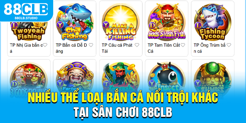 Nhiều thể loại bắn cá nổi trội khác tại sân chơi 88CLB